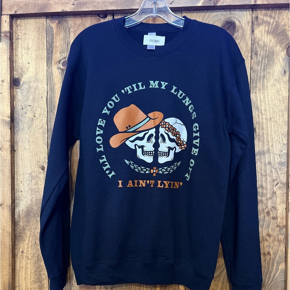 “I’ll love you til my lungs give out” Crewneck